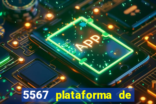 5567 plataforma de jogos login